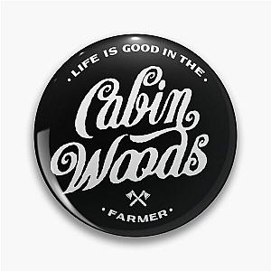 Life is Good in The Cabin Woods Pin