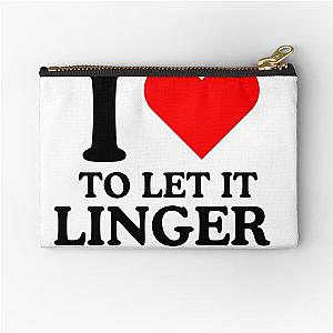 LET IT LINGER SHIRT, I love to let it linger by the cranberries Zipper Pouch