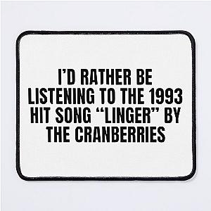 Linger by The Cranberries Mouse Pad