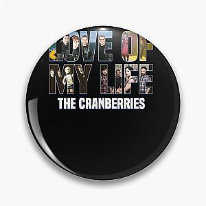 LOVE OF MY LIFE - THE CRANBERRIES Pin