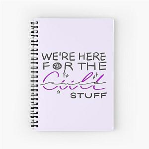 WE'RE HERE FOR THE CULT STUFF Spiral Notebook