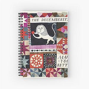 The Decemberists Make You Better Spiral Notebook