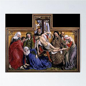 Rogier van der Weyden - The Descent from the Cross  Poster