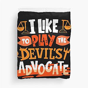 I Like To Play The Devil's Advocate Duvet Cover