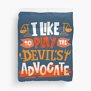 I Like To Play The Devil's Advocate Duvet Cover