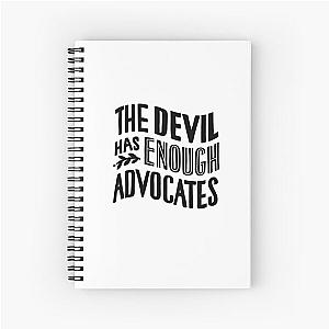 The Devil Has Enough Advocates Spiral Notebook