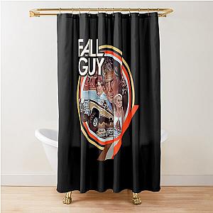 The Fall Guy  Shower Curtain