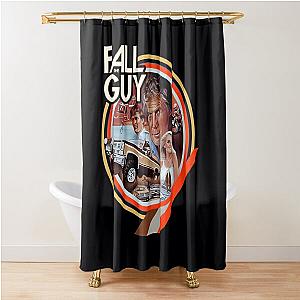 The Fall Guy 	 Shower Curtain