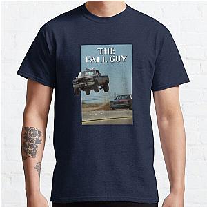 The Fall Guy Classic T-Shirt