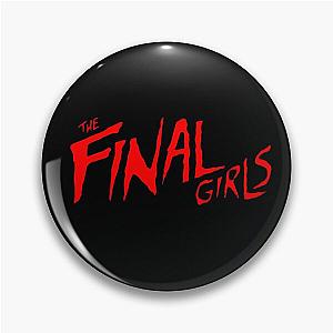 THE FINAL GIRLS Pin