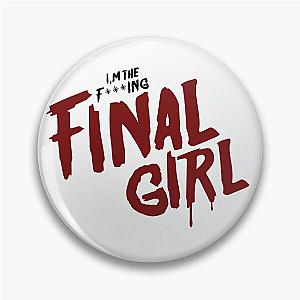 The F***ing Final Girl Pin