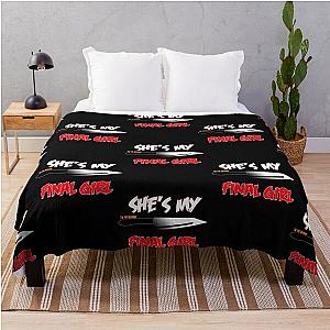 Shes my Final Girl  Throw Blanket