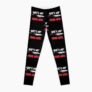 Shes my Final Girl  Leggings