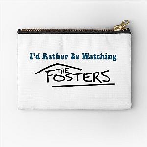 I'd Rather Be Watching The Fosters Pouch