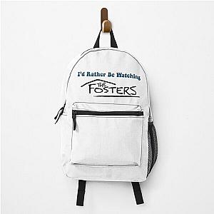 I'd Rather Be Watching The Fosters BackPack