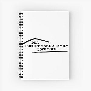 DNA Doesn't Make A Family, Love Does The Fosters Apparel Spiral Notebook