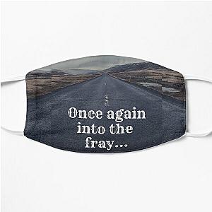 Once again into the fray - Quote Flat Mask