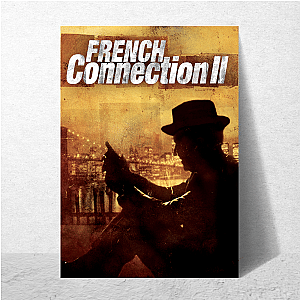 Doesn’t Quit The French Connection The French Connection Posters