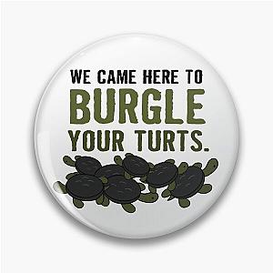 "Burgle Your Turts" - Over the Garden Wall turtles Pin