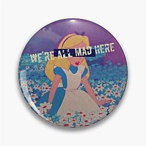 We're all mad here - Alice in the garden Pin