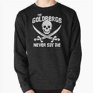 The Goldbergs Never Say Die Sweatshirt