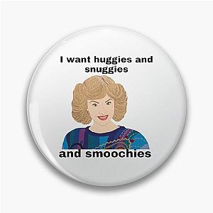 Beverly Goldberg wants huggies and snuggies Pin