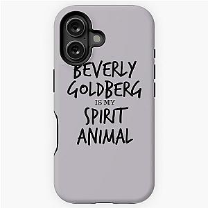 Beverly Goldberg is my Spirit Animal iPhone Case