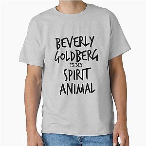Beverly Goldberg is my spirit animal classic t-shirt