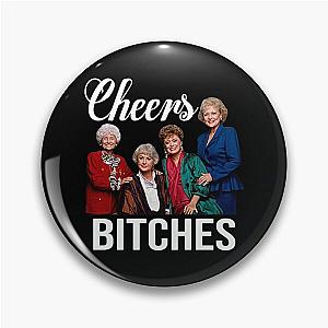 Golden Girls Cheers Bitches Vintage    Pin