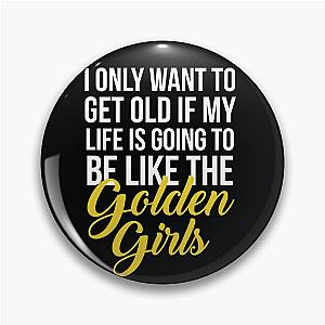 Like The Golden Girls Pin