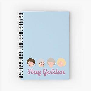 Stay Golden Golden Girls Spiral Notebook