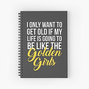 Like The Golden Girls Spiral Notebook