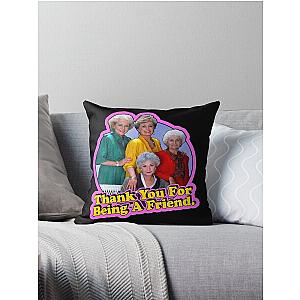 Thank You For Being A Friend-The Golden Girls Throw Pillow