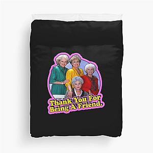 Thank You For Being A Friend-The Golden Girls Duvet Cover