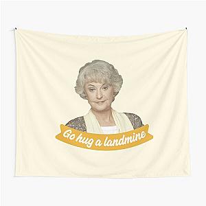 Go Hug A Landmine – Dorothy, The Golden Girls Tapestry