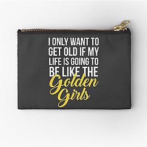 Like The Golden Girls Zipper Pouch