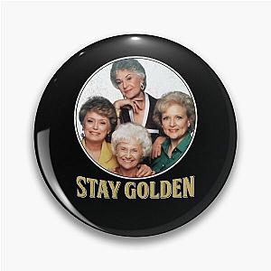 The Golden Girls Stay Golden Pin