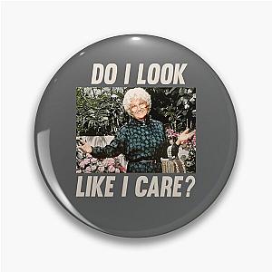 Golden Girls - Do I look Like I Care  Pin