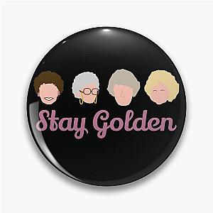 Stay Golden Golden Girls Pin