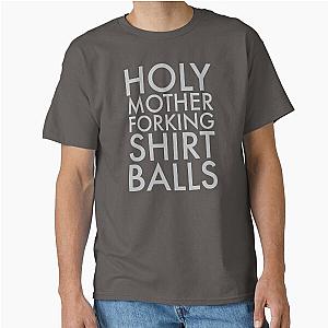 Holy Forking Shirt Balls - The Good Place Classic T-Shirt