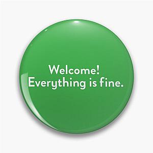 The Good Place - Welcome Everything is fine Pin