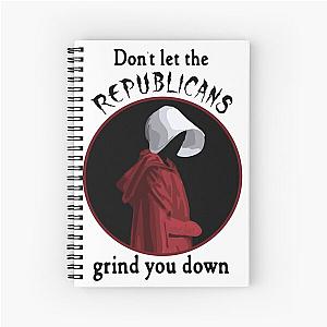 Don't Let The Bastards Grind You Down Spiral Notebook