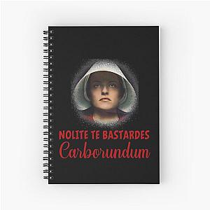 Nolite Te Bastardes Carborundorum - june osborne picture Spiral Notebook