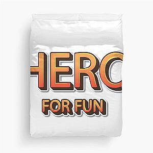 Yes, im a Hero for fun Duvet Cover