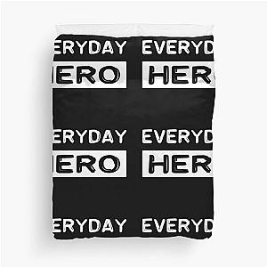 Everyday hero, saying, gift idea Duvet Cover