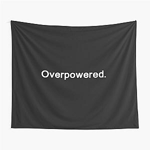 Overpowered Tapestry