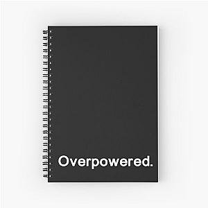 Overpowered Spiral Notebook