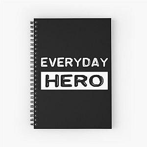 Everyday hero, saying, gift idea Spiral Notebook