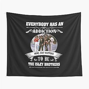 Everybody Has an Addiction Mine Just Happens to Be Tapestry by The Isley Brothers