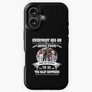Everybody has an addiction mine is to The Isley Brothers iPhone Tough Case